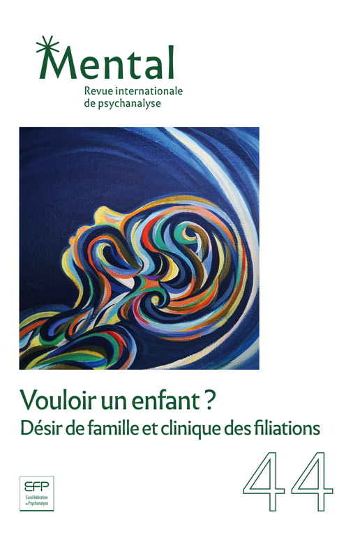 Mental n°44 – Vouloir un enfant ? Désir de famille et clinique des filiations